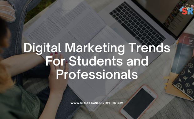 Digital Marketing Trends For Marketing Students and Professionals