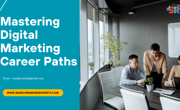 Mastering Digital Marketing Career Paths, Strategies, and Expert Insights